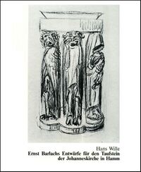 Ernst Barlachs Entwürfe für den Taufstein der Johanneskirche in Hamm (Cover)