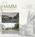 Hamm - Ein Spaziergang durch die Zeit